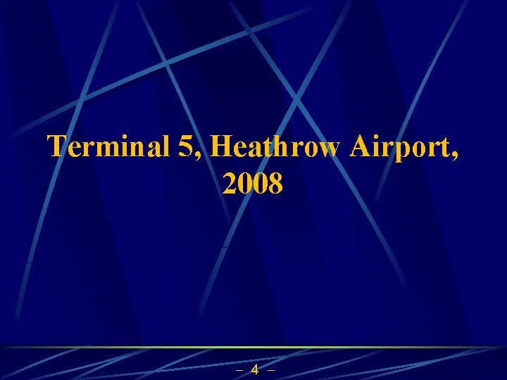 Terminal 5, Heathrow Airport, 2008 4 