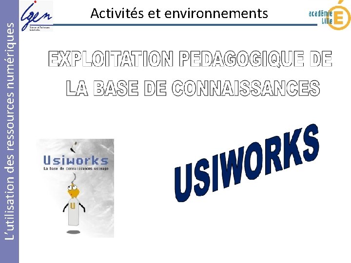 L’utilisation des ressources numériques Activités et environnements 