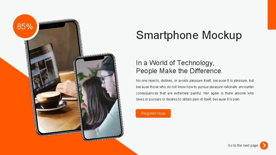 85% Smartphone Mockup In a World of Technology, People Make the Difference. No one