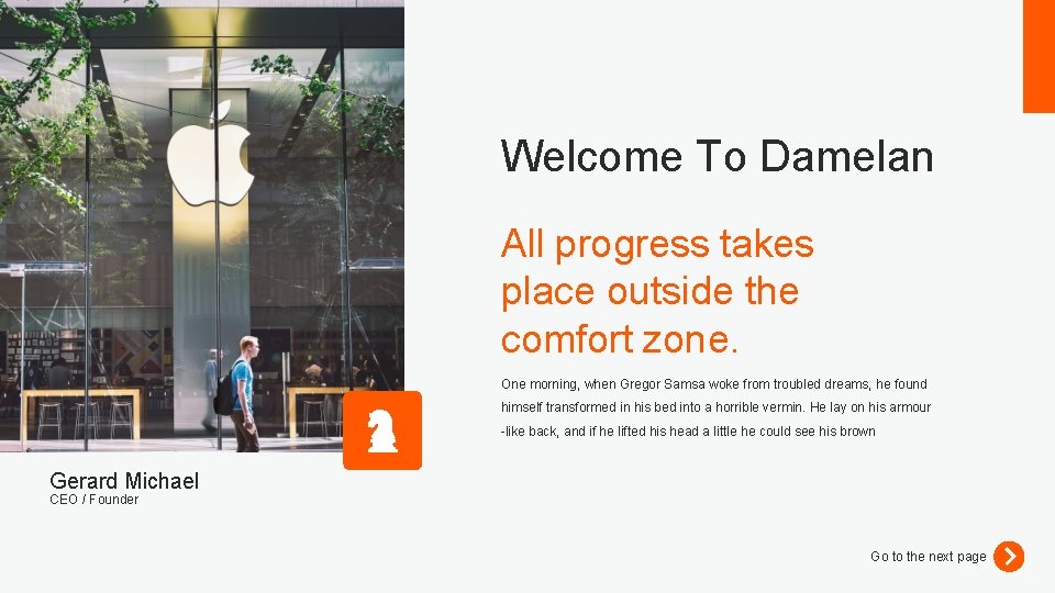 Welcome To Damelan All progress takes place outside the comfort zone. One morning, when