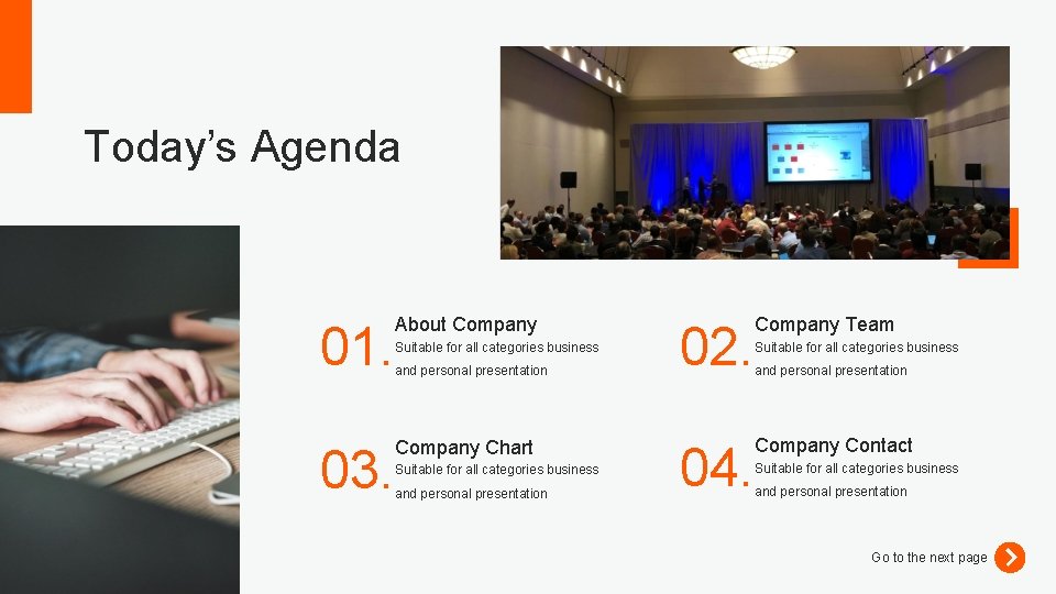 Today’s Agenda 01. About Company 03. Company Chart Suitable for all categories business and