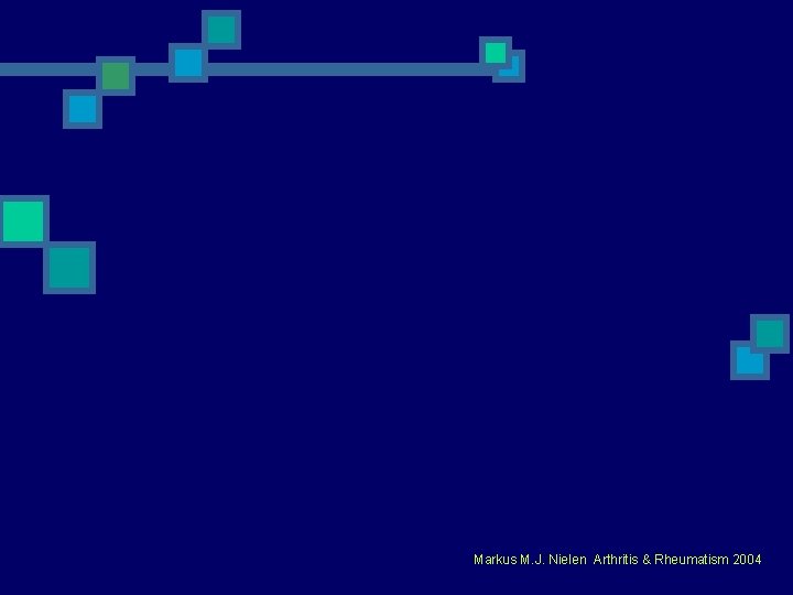 Markus M. J. Nielen Arthritis & Rheumatism 2004 