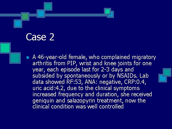 Case 2 n A 46 -year-old female, who complained migratory arthritis from PIP, wrist