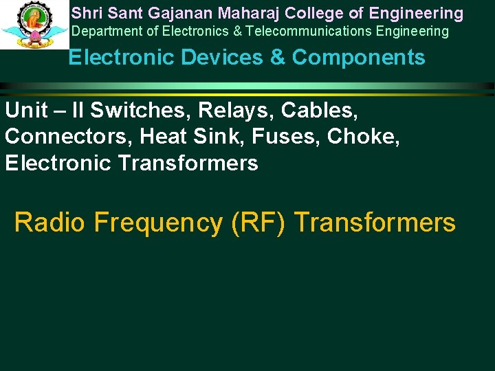 Shri Sant Gajanan Maharaj College of Engineering Department of Electronics & Telecommunications Engineering Electronic