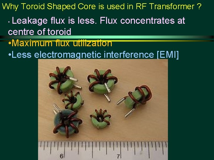 Why Toroid Shaped Core is used in RF Transformer ? Leakage flux is less.