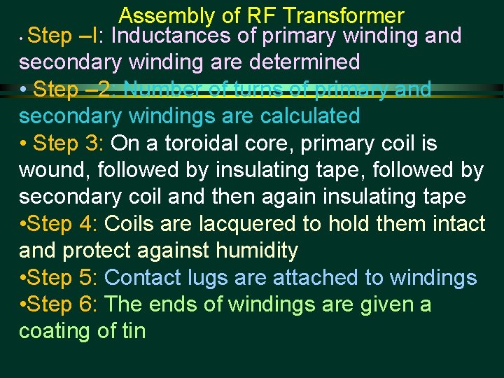 Assembly of RF Transformer • Step –I: Inductances of primary winding and secondary winding