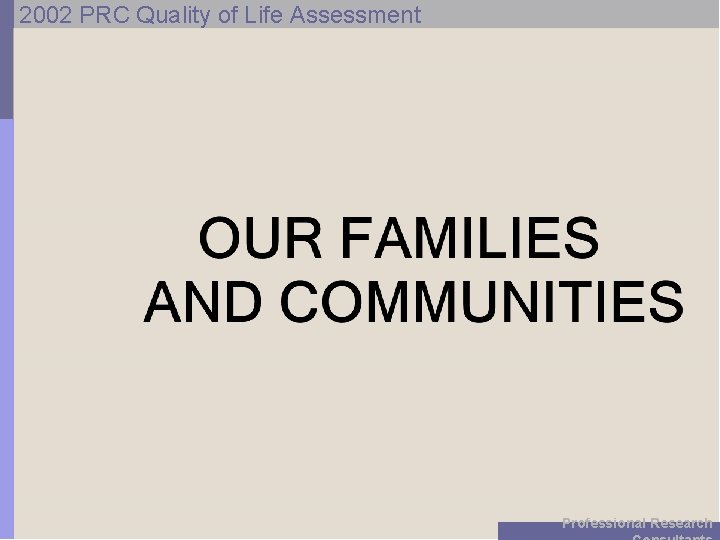 2002 PRC Quality of Life Assessment Professional Research 