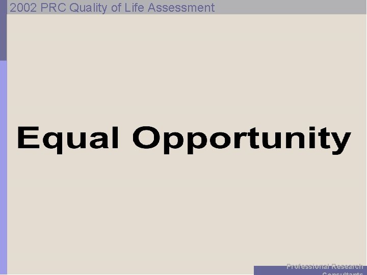 2002 PRC Quality of Life Assessment Professional Research 