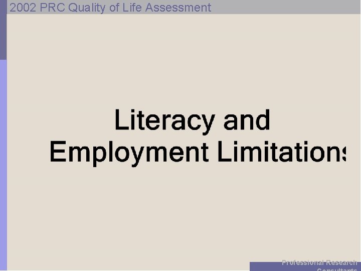 2002 PRC Quality of Life Assessment Professional Research 