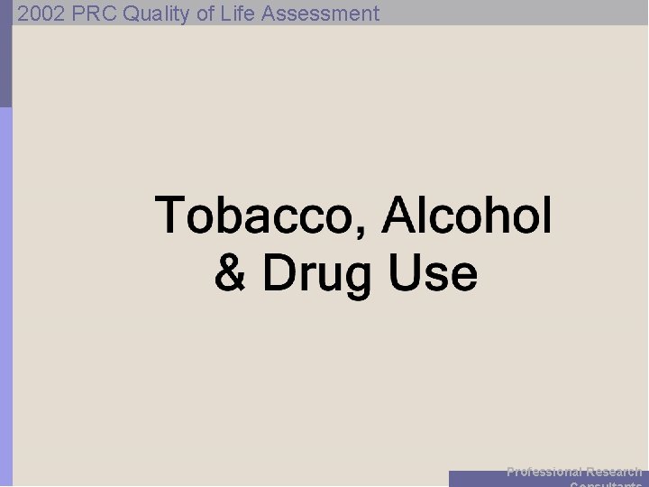 2002 PRC Quality of Life Assessment Professional Research 