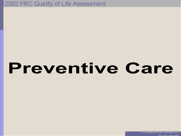 2002 PRC Quality of Life Assessment Professional Research 