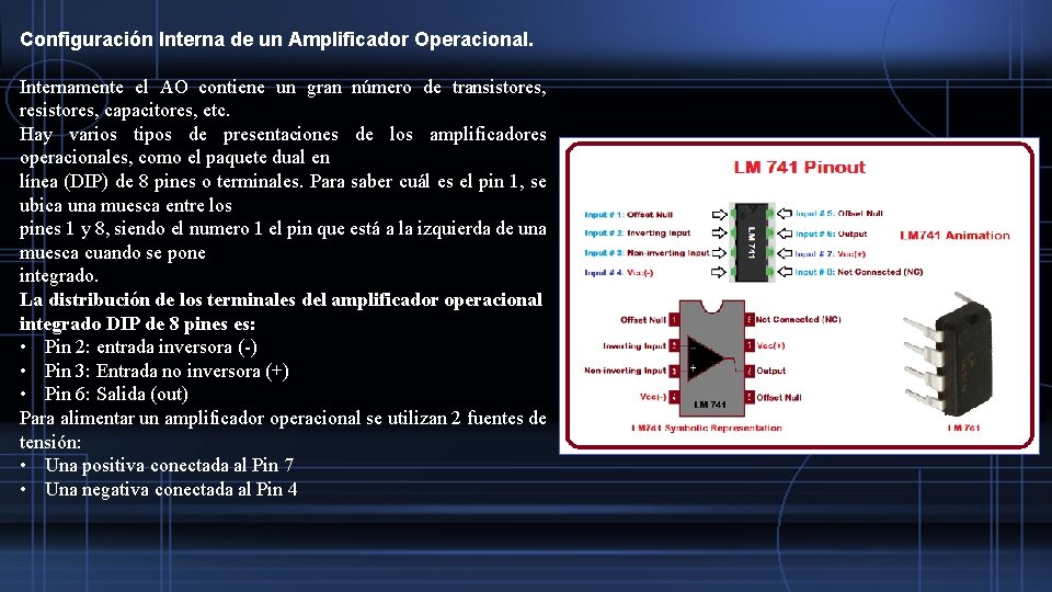 Configuración Interna de un Amplificador Operacional. Internamente el AO contiene un gran número de