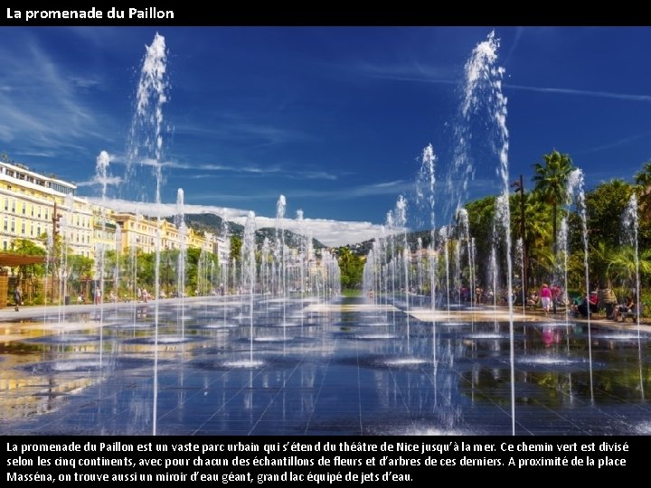 La promenade du Paillon est un vaste parc urbain qui s’étend du théâtre de