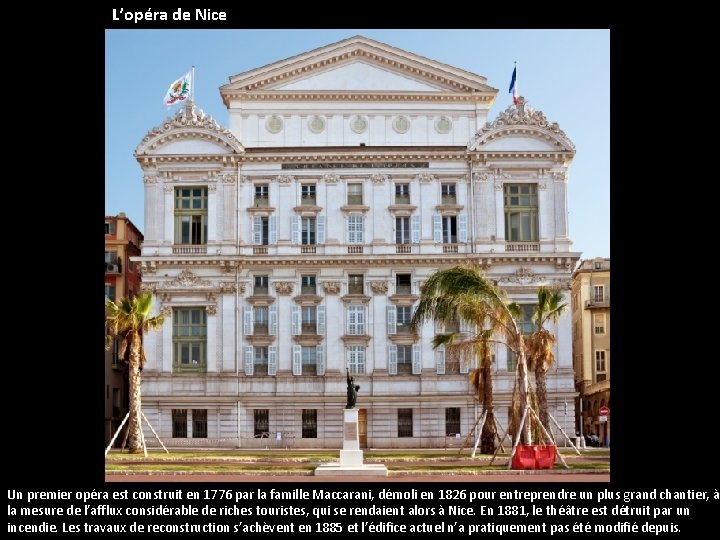 L’opéra de Nice Un premier opéra est construit en 1776 par la famille Maccarani,