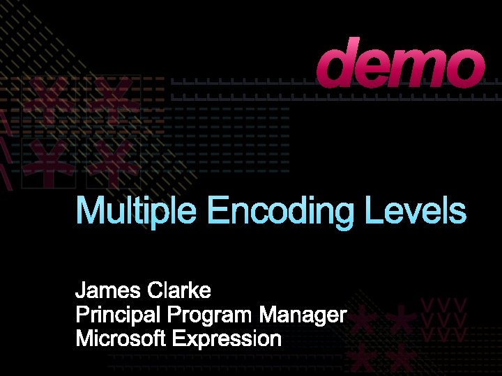 demo Multiple Encoding Levels 