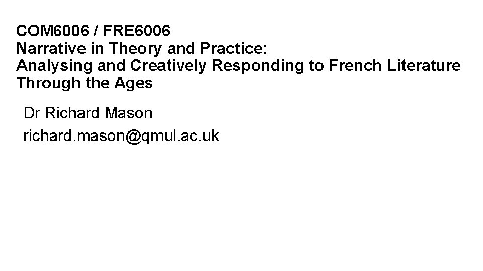 COM 6006 / FRE 6006 Narrative in Theory and Practice: Analysing and Creatively Responding