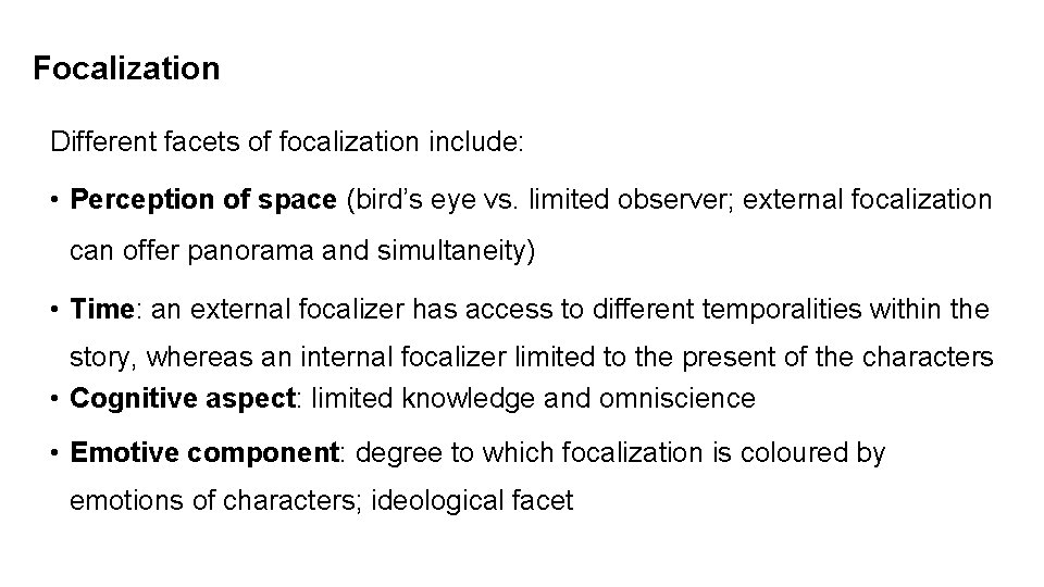 Focalization Different facets of focalization include: • Perception of space (bird’s eye vs. limited