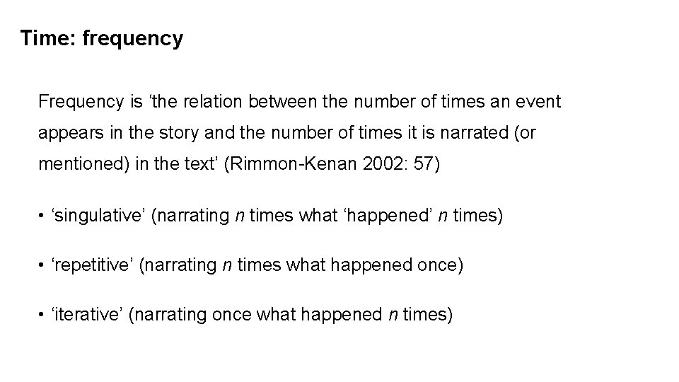 Time: frequency Frequency is ‘the relation between the number of times an event appears