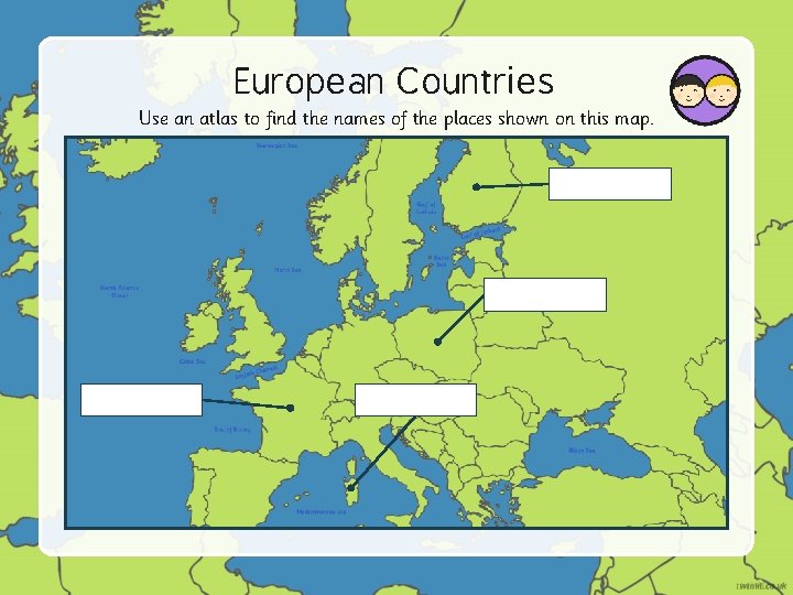European Countries Use an atlas to find the names of the places shown on