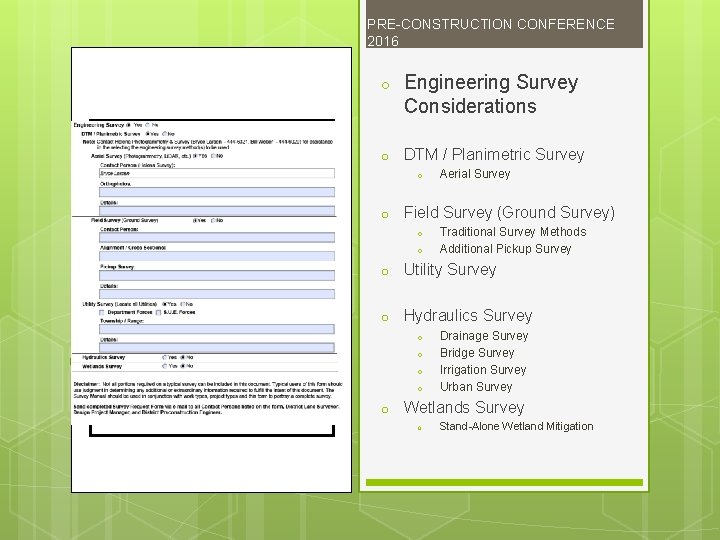PRE-CONSTRUCTION CONFERENCE 2016 o Engineering Survey Considerations o DTM / Planimetric Survey o o