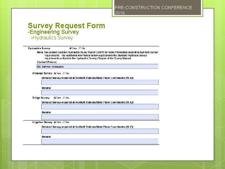 PRE-CONSTRUCTION CONFERENCE 2016 Survey Request Form -Engineering Survey -Hydraulics Survey 