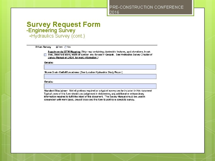 PRE-CONSTRUCTION CONFERENCE 2016 Survey Request Form -Engineering Survey -Hydraulics Survey (cont. ) 