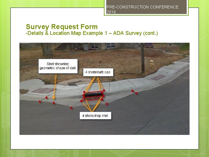 PRE-CONSTRUCTION CONFERENCE 2016 Survey Request Form -Details & Location Map Example 1 – ADA