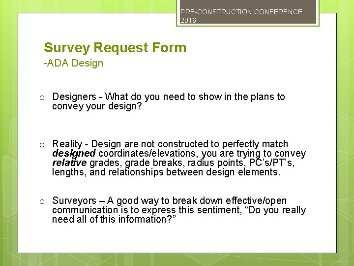 PRE-CONSTRUCTION CONFERENCE 2016 Survey Request Form -ADA Design o Designers - What do you
