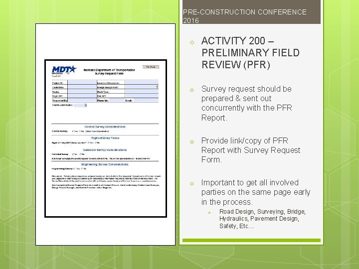 PRE-CONSTRUCTION CONFERENCE 2016 o ACTIVITY 200 – PRELIMINARY FIELD REVIEW (PFR) o Survey request