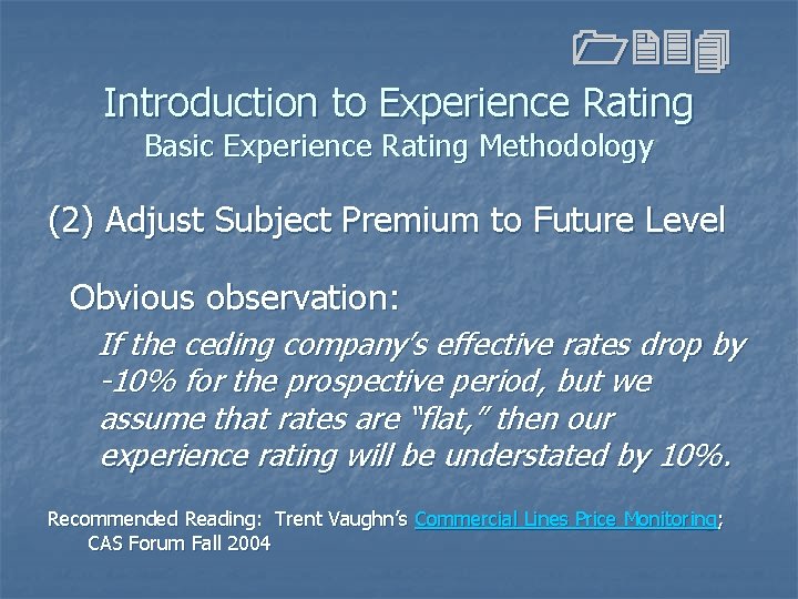 1234 Introduction to Experience Rating Basic Experience Rating Methodology (2) Adjust Subject Premium to 1234 Introduction to Experience Rating Basic Experience Rating Methodology (2) Adjust Subject Premium to