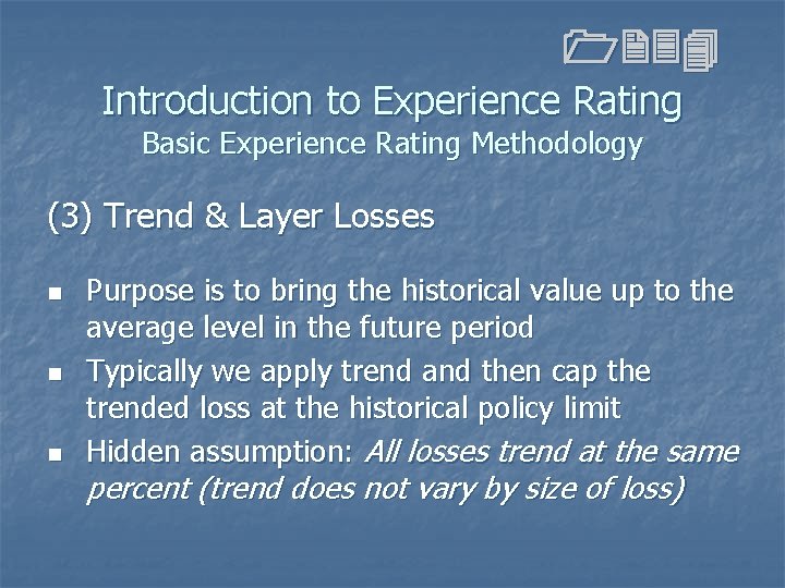 1234 Introduction to Experience Rating Basic Experience Rating Methodology (3) Trend & Layer Losses 1234 Introduction to Experience Rating Basic Experience Rating Methodology (3) Trend & Layer Losses