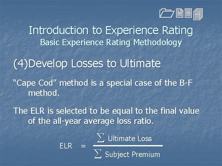 1234 Introduction to Experience Rating Basic Experience Rating Methodology (4)Develop Losses to Ultimate “Cape 1234 Introduction to Experience Rating Basic Experience Rating Methodology (4)Develop Losses to Ultimate “Cape