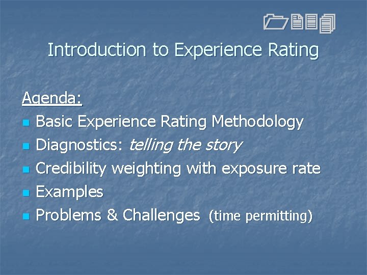 1234 Introduction to Experience Rating Agenda: n Basic Experience Rating Methodology n Diagnostics: telling 1234 Introduction to Experience Rating Agenda: n Basic Experience Rating Methodology n Diagnostics: telling