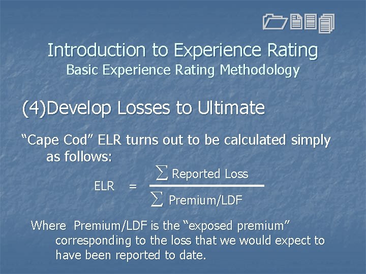 1234 Introduction to Experience Rating Basic Experience Rating Methodology (4)Develop Losses to Ultimate “Cape 1234 Introduction to Experience Rating Basic Experience Rating Methodology (4)Develop Losses to Ultimate “Cape