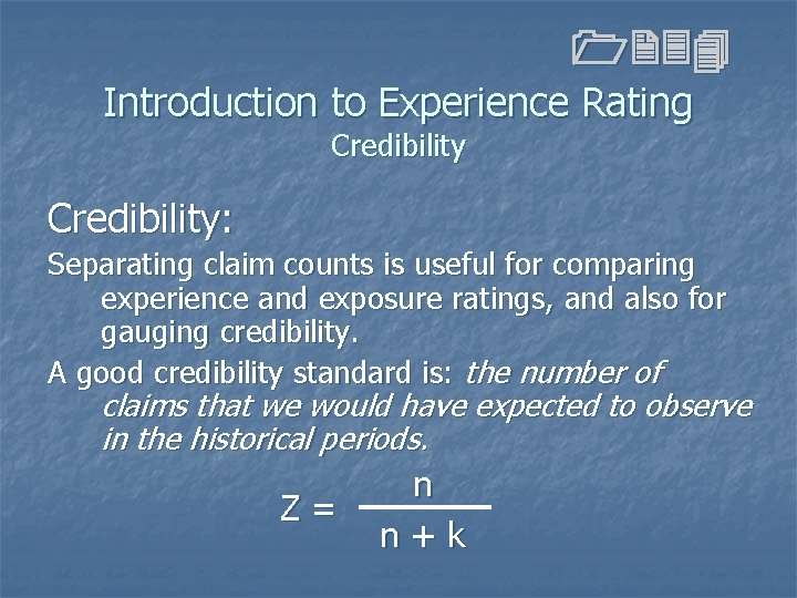 1234 Introduction to Experience Rating Credibility: Separating claim counts is useful for comparing experience 1234 Introduction to Experience Rating Credibility: Separating claim counts is useful for comparing experience