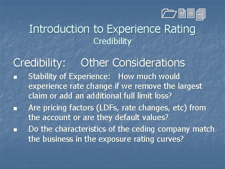 1234 Introduction to Experience Rating Credibility: n n n Other Considerations Stability of Experience: 1234 Introduction to Experience Rating Credibility: n n n Other Considerations Stability of Experience: