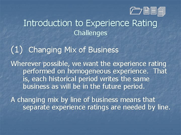1234 Introduction to Experience Rating Challenges (1) Changing Mix of Business Wherever possible, we 1234 Introduction to Experience Rating Challenges (1) Changing Mix of Business Wherever possible, we