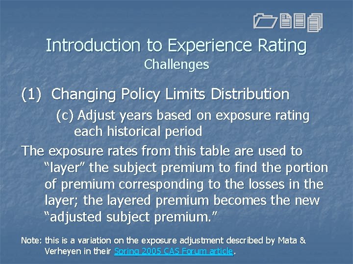 1234 Introduction to Experience Rating Challenges (1) Changing Policy Limits Distribution (c) Adjust years 1234 Introduction to Experience Rating Challenges (1) Changing Policy Limits Distribution (c) Adjust years