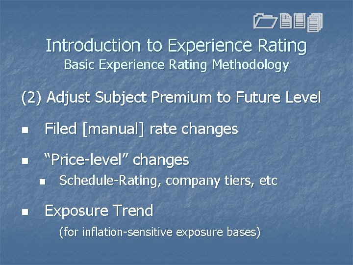 1234 Introduction to Experience Rating Basic Experience Rating Methodology (2) Adjust Subject Premium to 1234 Introduction to Experience Rating Basic Experience Rating Methodology (2) Adjust Subject Premium to