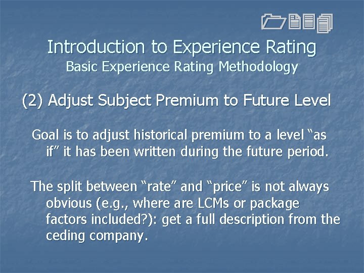 1234 Introduction to Experience Rating Basic Experience Rating Methodology (2) Adjust Subject Premium to 1234 Introduction to Experience Rating Basic Experience Rating Methodology (2) Adjust Subject Premium to