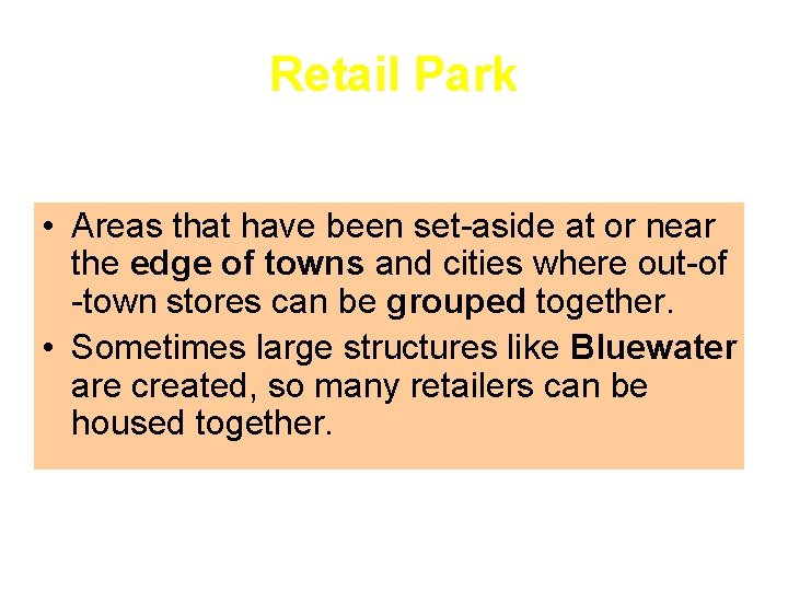 Retail Park • Areas that have been set-aside at or near the edge of