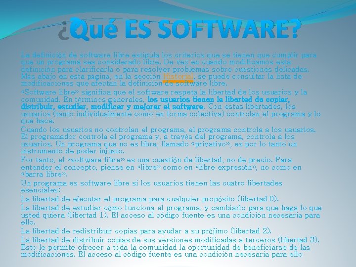 ¿Qué ES SOFTWARE? La definición de software libre estipula los criterios que se tienen