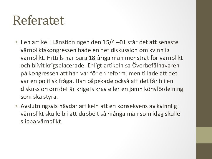 Referatet • I en artikel i Länstidningen den 15/4 – 01 står det att