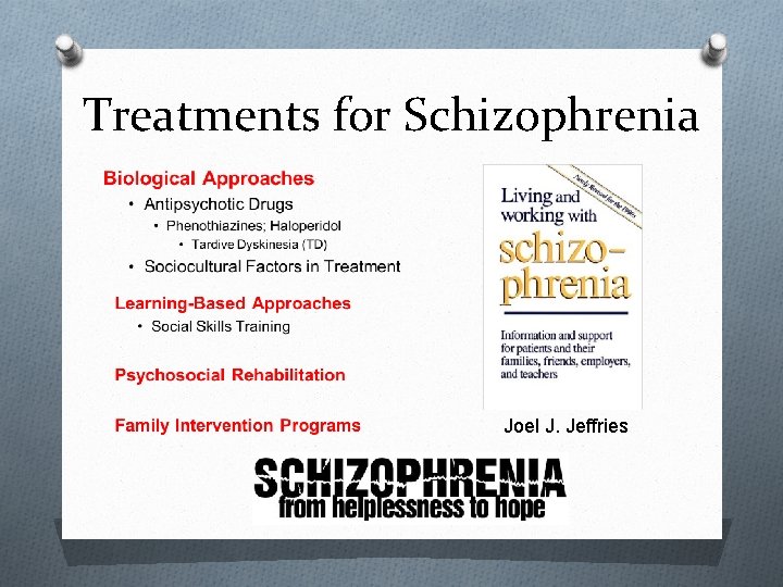 Treatments for Schizophrenia Joel J. Jeffries 