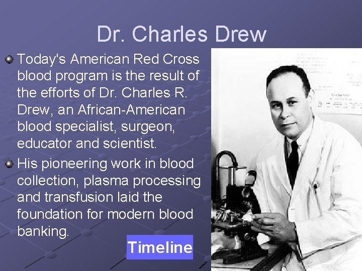 Dr. Charles Drew Today's American Red Cross blood program is the result of the
