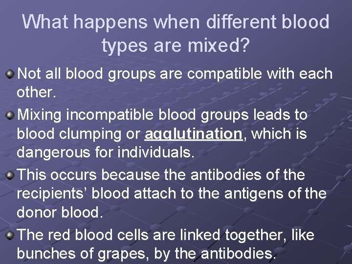 What happens when different blood types are mixed? Not all blood groups are compatible