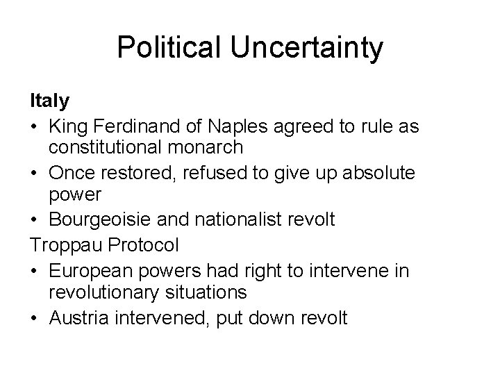 Political Uncertainty Italy • King Ferdinand of Naples agreed to rule as constitutional monarch