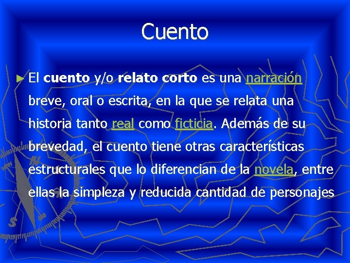 Cuento ► El cuento y/o relato corto es una narración breve, oral o escrita,