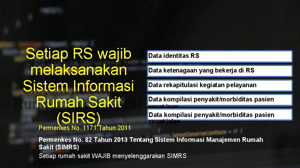 Setiap RS wajib melaksanakan Sistem Informasi Rumah Sakit (SIRS) Permenkes No. 1171 Tahun 2011