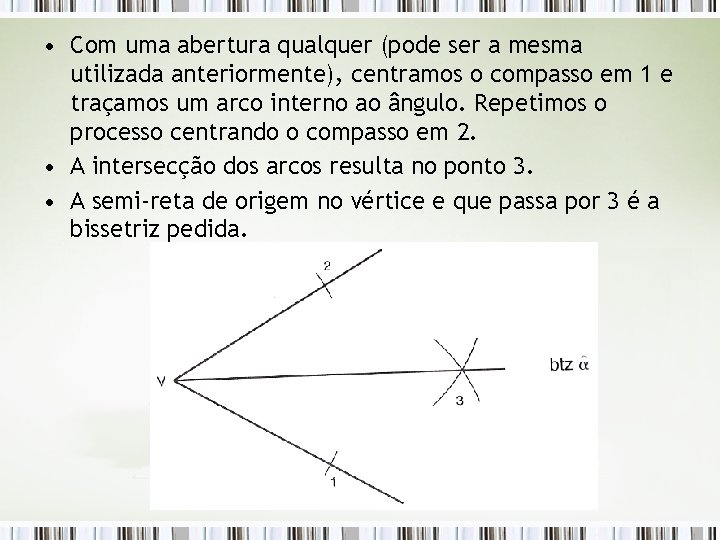  • Com uma abertura qualquer (pode ser a mesma utilizada anteriormente), centramos o